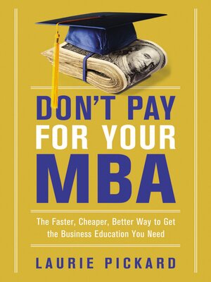 cover image of Don't Pay for Your MBA